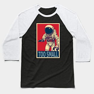 Astronaut Showing "Too Small" Gesture Funny Baseball T-Shirt